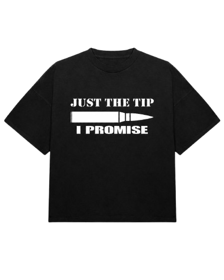 “Just the tip” XTRA DEADLY TEE