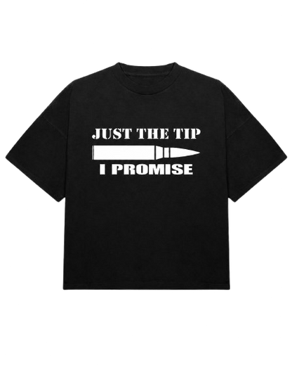 “Just the tip” XTRA DEADLY TEE